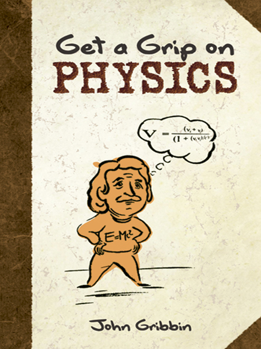 Title details for Get a Grip on Physics by John Gribbin - Available